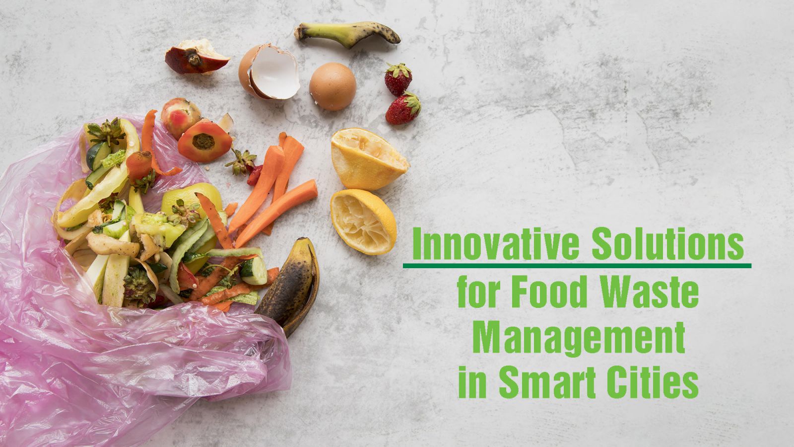 Innovative Solutions For Food Waste Management In Smart Cities | GF Technovation Blog